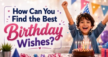 how-can-you-find-the-best-birthday-wishes