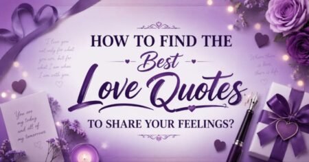 how-to-find-the-best-love-quotes-to-share-your-feelings